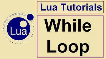 Lua Programming Tutorials - 7 - WHILE LOOP IN LUA