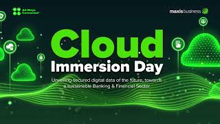 Maxis Cloud Immersion Day
