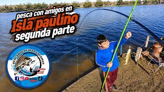 Pesca con amigos en isla Paulino (2°parte)