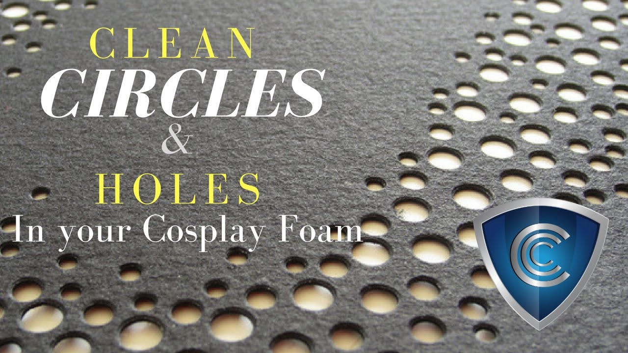 Cutting clean circles and holes in your foam - Cosplay Tips and