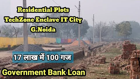 IT CITY G.NOIDA | 17 लाख में 100 गज | Government Bank Loan | Tech Zone Enclave | #stsallrounder