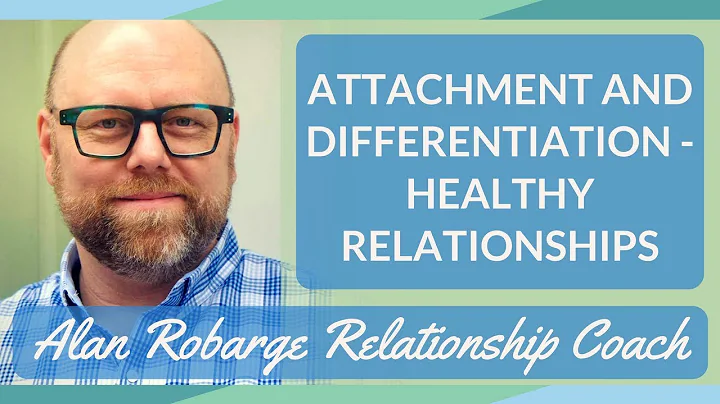 Attachment and Differentiation - Healthy Relations...