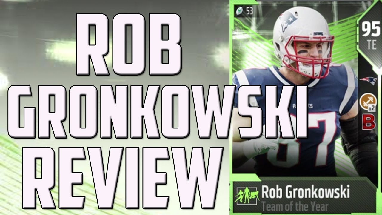 How Good is TOTY 95 Overall Rob Gronkowski? MUT 18 Card Review