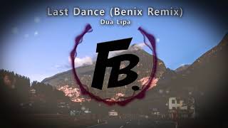 Dua Lipa - Last Dance (Benix Remix)