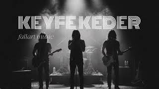 Keyfe Keder Fallart