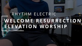 Welcome Resurrection - Elevation Worship || RHYTHM ELECTRIC + HELIX
