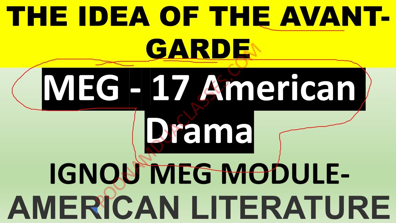 MEG-17 American Drama Block 7 UNIT 25 The Idea of Avant Garde Introduction Meaning Concept