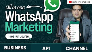 WhatsApp Marketing Full Course in Hindi | WhatsApp Business , API, Channel | #whatsappmarketing