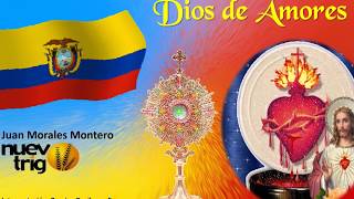Video thumbnail of "HIMNO DIOS DE AMORES - Juan Morales Montero/NuevoTrigo"