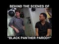 Behind The Scenes of &quot;Black Panther Parody&quot;