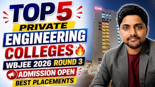 TOP 5 PRIVATE ENGINEERING COLLEGES 🔥 WBJEE 2026 Round 3 | Admission Open | Best Placements | Bengali