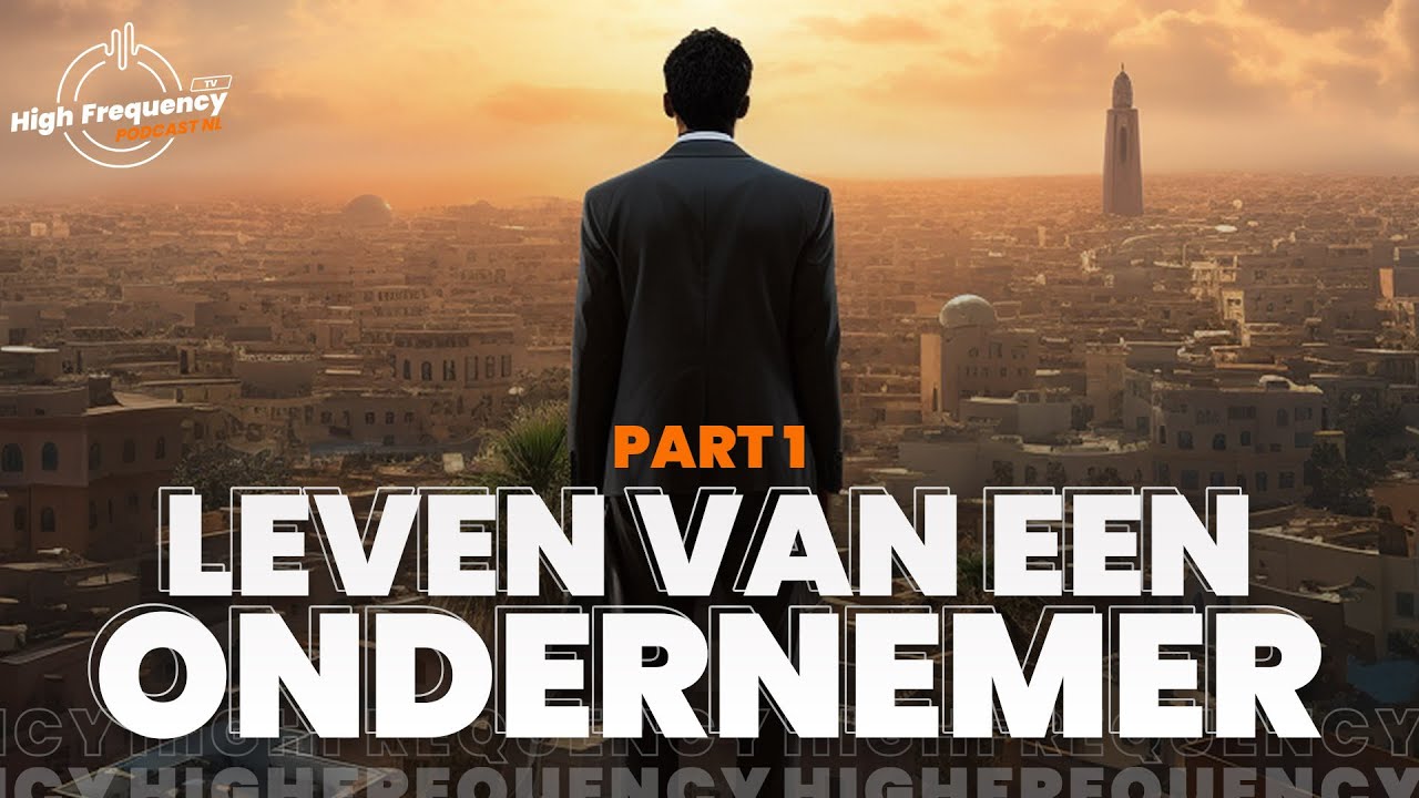 Het Leven van een Ondernemer – Ondernemerschap – Part I – EP#30