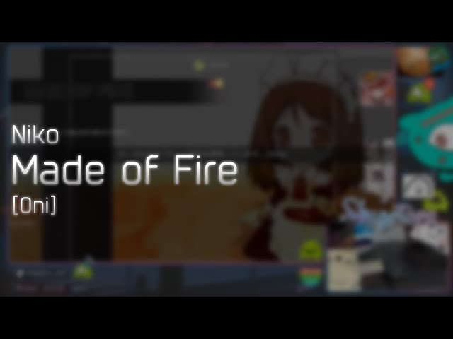 Niko - Made of Fire [Oni] +HDDT 98.54% FC class=