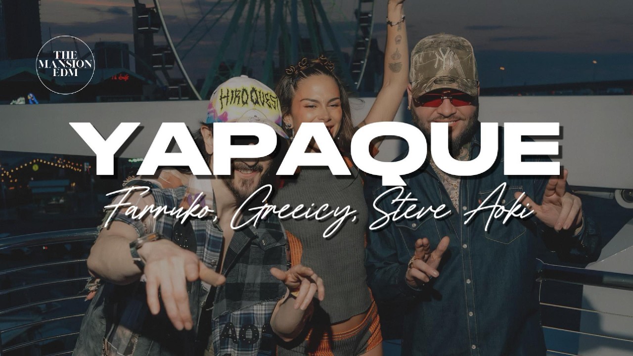 Farruko, Greeicy, Steve Aoki - YAPAQUE (Lyrics)
