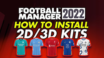 Kit Pack Install Guide Football Manager 2022 | How to get 2D and 3D Kits into FM22