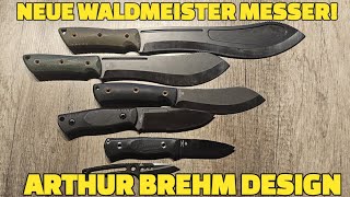 NEUE WALDMEISTER MESSER Prototypen - Arthur Brehm Design // IWA 2024 und noch einige mehr.