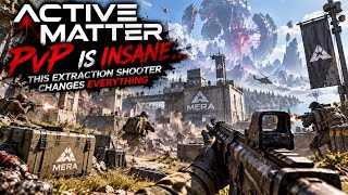 ACTIVE MATTER PvP Is INSANE… This Extraction Shooter Changes Everything