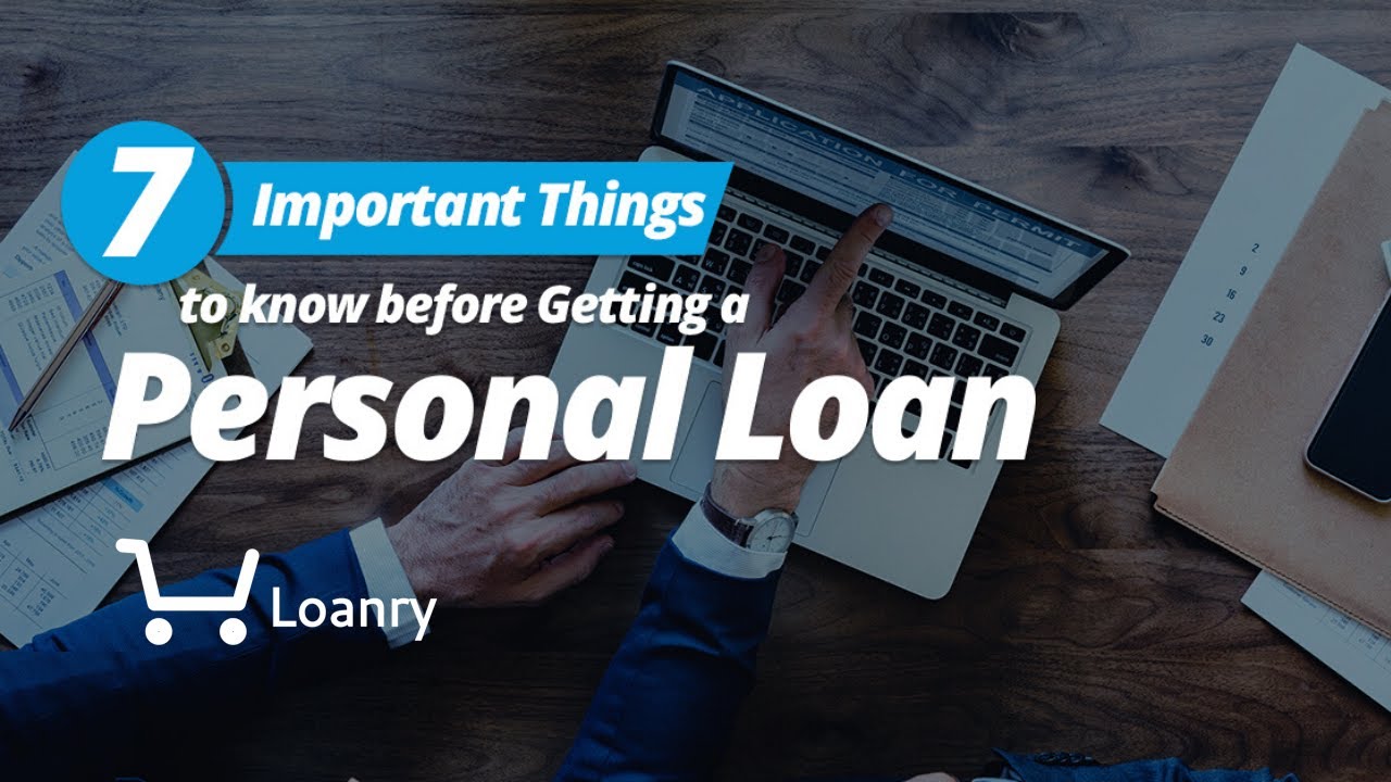 7 Important Things to Know Before Getting a Personal Loan - YouTube