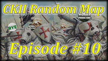 CKII Random Map Multiplayer Episode 10