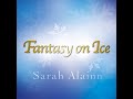 Sarah Alainn  - Fantasy on Ice