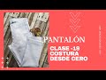 Costura desde cero - Clase 19 - Transformación de patrón básico de pantalón y costura paso a paso