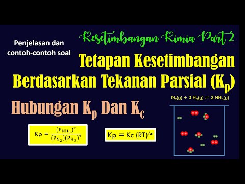 Kesetimbangan Kimia : Tetapan Kesetimbangan Berdasarkan Tekanan Parsial (Kp) dan Hubungan Kp & Kc