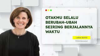 Lara Boyd : Bagaimana Pembelajaran Membentuk Otak | TEDx
