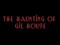 The haunting of gil house trabajo 3 postproduccin eloy otn gil