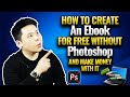 How To Create Gorgeous-Look eBook &amp; 3D eBook Cover For FREE Without Photoshop And Make Money With It