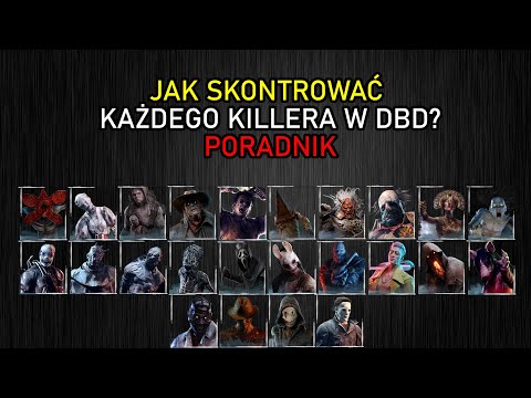 Jak grać przeciwko każdemu killerowi w dbd? Poradnik [NIEAKTUALNY]