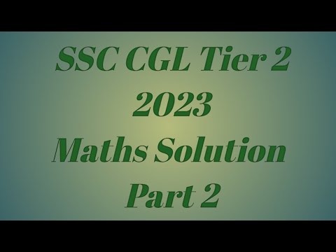 SSC CGLE Tier 2 2023 Maths Solution Part 2 - YouTube