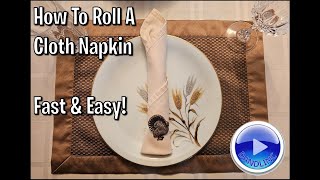 How To Roll A Cloth Napkin for a Napkin Ring - Fast & EASY! by DANDLINC 106 views 5 months ago 1 minute, 59 seconds