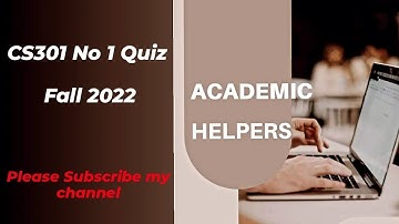 CS301 Quiz No 1 || Fall 2022|| Plz subscribe my channel #vu #cs301