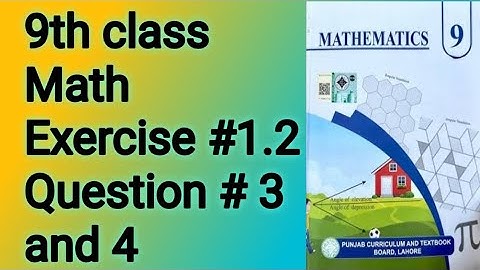 Class 9th Math New Book Exercise 1.2 Question 3,4-Exercise 1.2 Q3,Q4- 9 class Maths New Book E.X 1.2