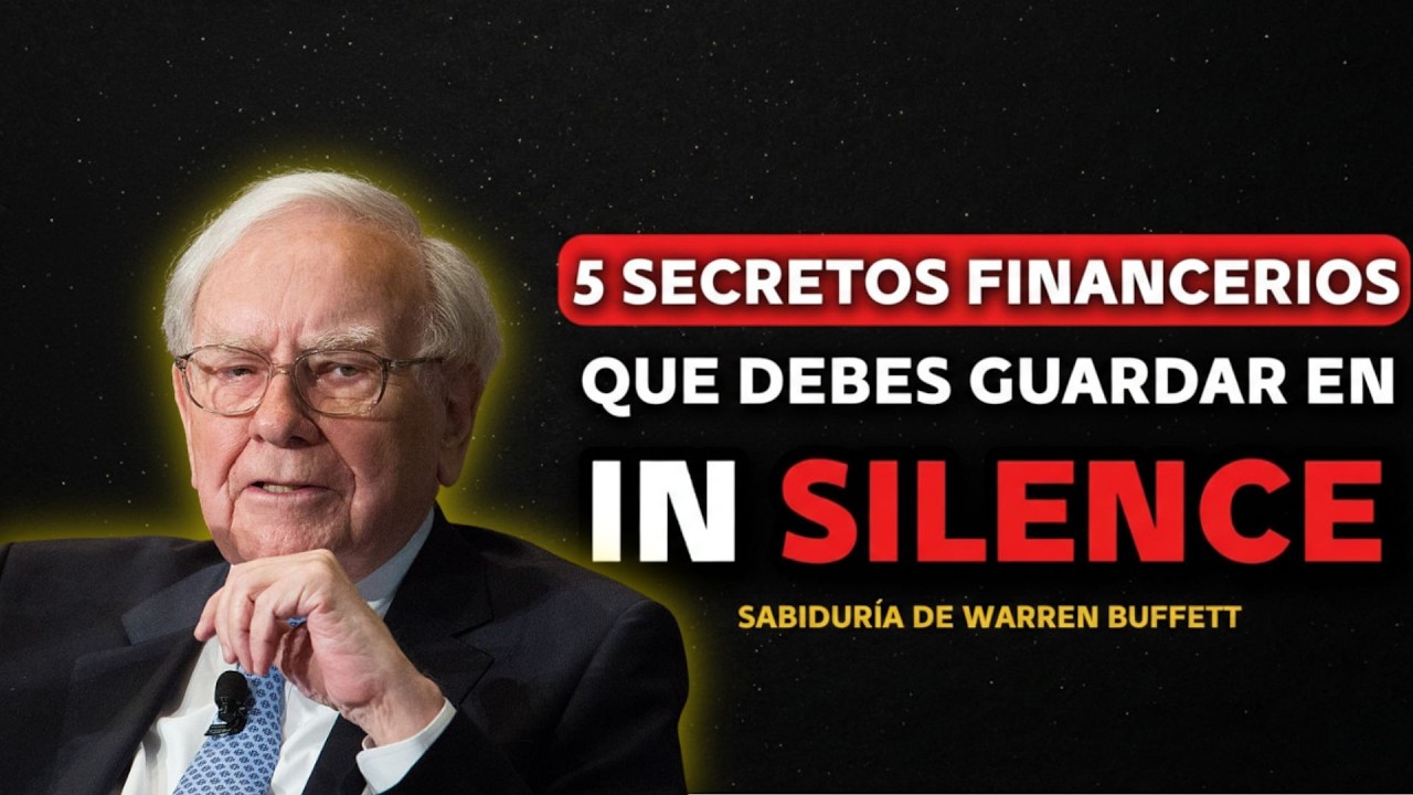 Warren Buffett: 5 secretos financieros que debes mantener en secreto.