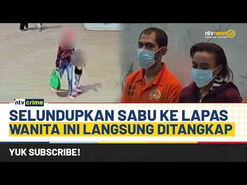 Heboh! Wanita Bawa Anak Selundupkan Sabu ke Lapas, Disembunyikan di Pakaian Dalam | NTV CRIME