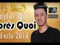 Cheb Faycel Sghir 2018 Aprèr Quoi 