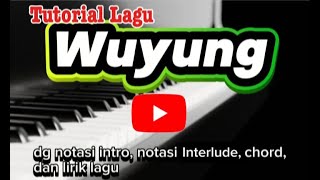 Tutorial Lagu WUYUNG - Lengkap Dengan Notasi, Chord, dan Lirik Lagu @pungkai