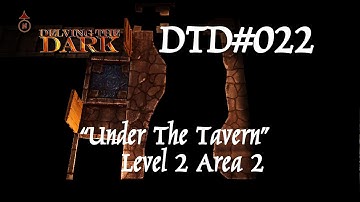 Under the Tavern - Level 2 - Area 2/17 - Adventure module walkthrough DTD#022