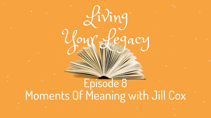 #008 Moments Of Meaning with Jill Cox