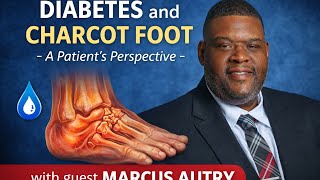 Episode 13 - Diabetes and Charcot Foot - A Patient’s Perspective