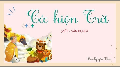 Bài 3: Cóc kiện Trời (Viết - Vận dụng) - Tiếng Việt 3 - Kết nối tri thức với cuộc sống [OLM.VN]
