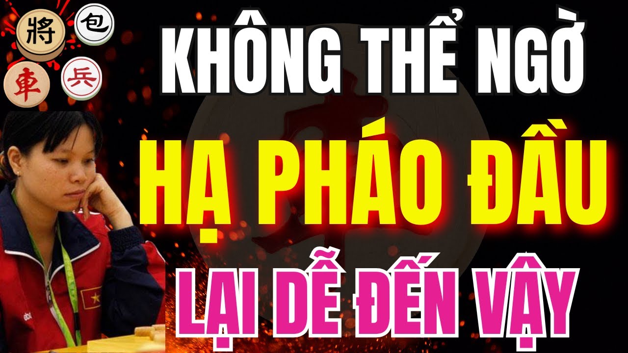 CỜ TƯỚNG | KHÔNG NGỜ ĐÃ TÌM RA CÁCH TRỊ PHÁO ĐẦU LẠI DỄ ĐẾN VẬY