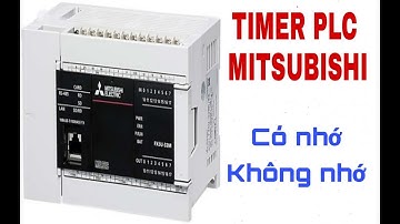 Tự Học PLC -Bài 4 | Timer trong PLC Mitsubishi ( Timer in PLC mitsubishi).