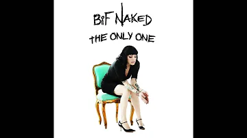 BIF NAKED - "THE ONLY ONE" (Official Radio Remix)