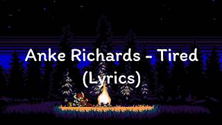 Anke Richards - Tired (Lyrics)