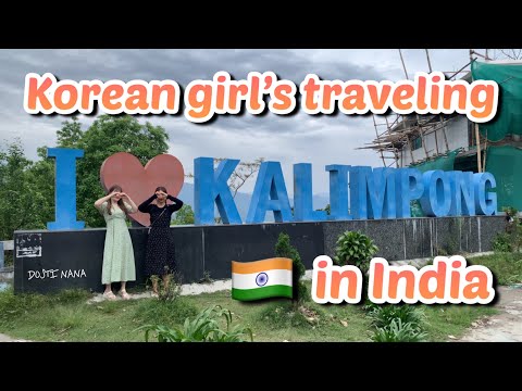 Korean Girls Visited Kalimpong on Trip to India 🇮🇳🤍🇰🇷