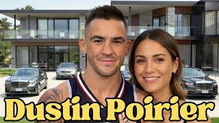 The Lifestyle of Dustin Poirier 2025 ★ UFC Fight Night, UFC 319, Age, House, Cars, Net Worth Wealth