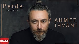 Ahmet İhvani - Perde [ Official Teaser© 2020 Kalan Müzik ]