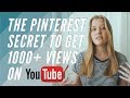 The Pinterest Secret to Get You 1000s of Views on YouTube | 2019 YouTube Growth Hack